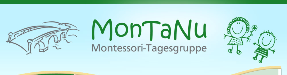 MonTaNu - Die Montessori-Tagesgruppe für Frühgeborene und andere Kinder